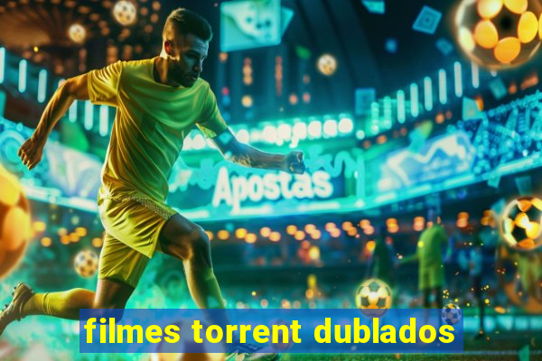 filmes torrent dublados